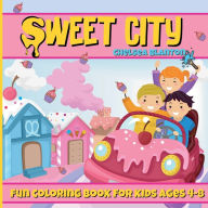 Title: Sweet City Fun Coloring Book for Kids Ages 4-8: Cat Cupcake Great Gift for Boys & Girls Toddlers Preschool Summer Themed Cute, Author: Chelsea Blanton