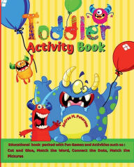 Title: Toddler Activity Book: Educational Book packed with fun Games and Activities such as: Cut and Glue, Match the Word, Con:Useful Learning Tool Pre-schoolers and Kindergartners Original Design Color Pages, Author: Peterson Andrea M.