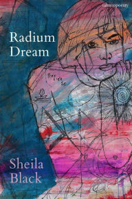 Title: Radium Dream, Author: Sheila Black