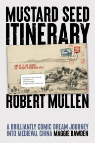 Title: Mustard Seed Itinerary: Men of Talent Sought! Only Superior Persons Need Apply!, Author: Robert Mullen