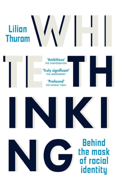 White Thinking: Behind the mask of racial identity