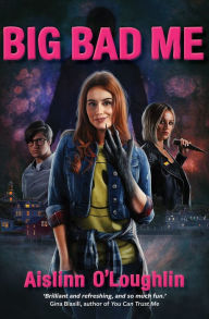 Title: Big Bad Me, Author: Aislinn O'Loughlin