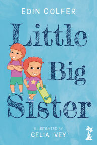 Title: Little Big Sister, Author: Eoin Colfer