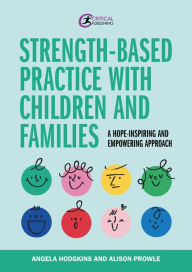 Title: Strength-based Practice with Children and Families, Author: Angela Hodgkins