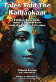 Title: Tales Told By The Kathaakaar, Author: Clive L Gilson