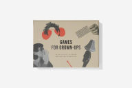 Title: Games for Grown Ups: 40 Activities To Deepen And Enliven Friendships, Author: The School of Life