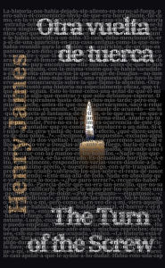 Title: Otra vuelta de tuerca - The Turn of the Screw, Author: Henry James