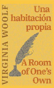 Title: Una habitación propia - A Room of One's Own, Author: Virginia Woolf