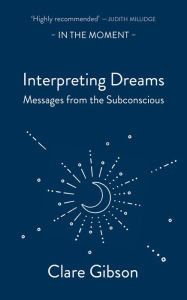 Title: Interpreting Dreams, Author: Clare Gibson