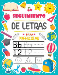 Title: Seguimiento de letras para preescolares: Practicar Letras Números Formas y LíneasEscritura para el Jardín de InfanciaAños 3-5Siguiendo instrucciones, Author: TBD
