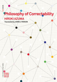 Title: Philosophy of Correctability, Author: Hiroki Azuma