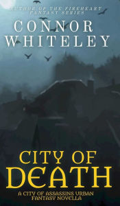 Title: City of Death: A City of Assassins Urban Fantasy Novella, Author: Connor Whiteley