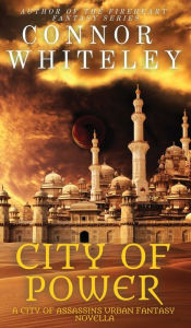 Title: City of Power: A City of Assassins Urban Fantasy Novella, Author: Connor Whiteley