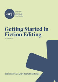 Title: Getting Started in Fiction Editing, Author: Katherine Trail