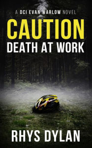 Title: Caution Death At Work, Author: Rhys Dylan
