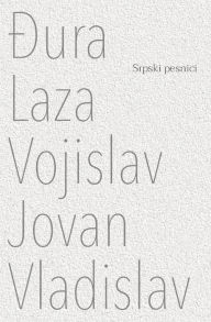 Title: Djura Laza Vojislav Jovan Vladislav, Author: Daniel Buinac