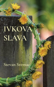 Title: Ivkova slava, Author: Stevan Sremac