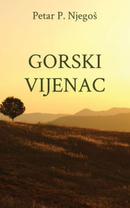 Title: Gorski vijenac, Author: Petar P Njegos