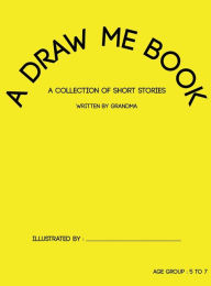Title: A Draw Me Book, Author: Grandma
