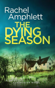 The Dying Season (Detective Kay Hunter Series #12)