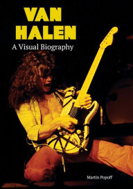 Title: Van Halen A Visual Biography, Author: Martin Popoff