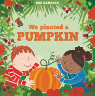 Title: We Planted a Pumpkin, Author: Rob Ramsden