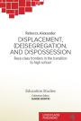 Displacement, (De)segregation, and Dispossession: Race-class Frontiers in the Transition to High School