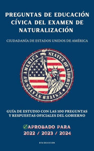 Title: Preguntas de educación cívica del Examen de Naturalización: Ciudadanía de Estados Unidos de América - Guía de estudio con las 100 preguntas y respuestas oficiales del gobierno (2022/2023/2024), Author: RTB Education