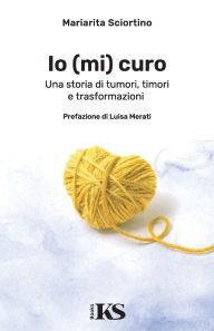 Title: Io (mi) curo, Author: Mariarita Sciortino