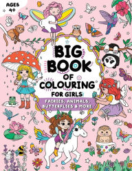 Title: Big Book of Colouring for Girls: For Children Ages 4+, Author: Fairywren Publishing