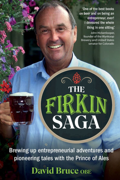 The Firkin Saga: Brewing up entrepreneurial adventures and pioneering tales with the Prince of Ales