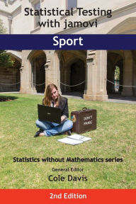 Title: Statistical Testing with jamovi Sport: Second Edition, Author: Cole Davis