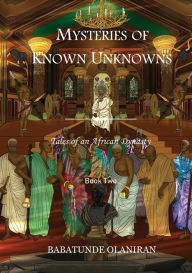 Title: Mysteries of Known Unknowns, Author: Babatunde Olaniran