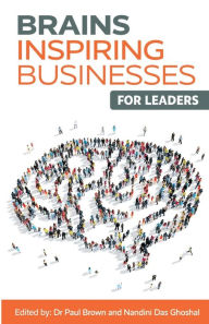 Title: Brains Inspiring Businesses for Leaders, Author: Paul Brown