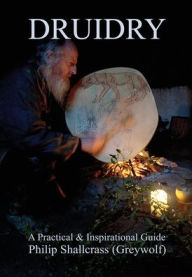 Title: Druidry: A Practical & Inspirational Guide, Author: Philip Shallcrass