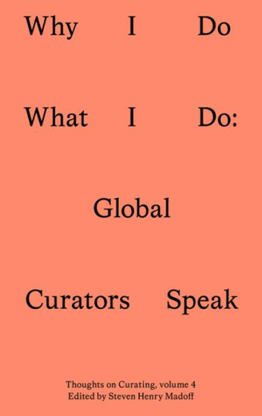 Why I Do What I Do: Global Curators Speak