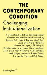 Title: Challenging Institutionalization: A Propositional Toolkit for Doing Supervision of Artistic and Practice-Based Research, Author: Maibritt Borgen