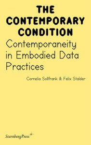 Title: Contemporaneity in Embodied Data Practices, Author: Cornelia Sollfrank
