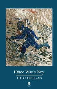 Title: Once Was a Boy, Author: Theo Dorgan