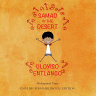 Title: Samad in the Desert: English-Xhosa Bilingual Edition, Author: Mohammed Umar