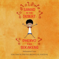 Title: Samad in the Desert: English - Setswana Bilingual Edition, Author: Mohammed Umar