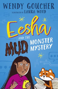 Title: Eesha and the Mud Monster Mystery, Author: Wendy Goucher