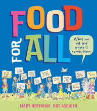 Title: Food for All: What We Eat and Where it Comes From, Author: Mary Hoffman