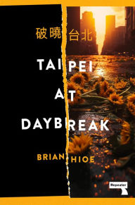 Title: Taipei at Daybreak, Author: Brian Hioe