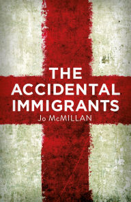 Title: The Accidental Immigrants, Author: Jo McMillan