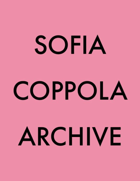 Archive (B&N Exclusive Edition) by Sofia Coppola, Paperback