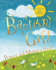 Title: A Baptism Gift Prayer and Memory Book, Author: Deborah Lock