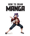 Alternative view 10 of How to Draw Manga: A Step-by-Step Guide to the Basics and Beyond