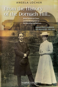 Title: From the History of the Dornach Hill.: Marie Steiner-von Sivers and the Development of the Arts at the Goetheanum, Reminiscences, Biography, Documentation -1902-1948, Author: Locher Angela