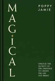 Title: The Book of Magical Living: Hidden secrets for an enchanted life, Author: Poppy Jamie